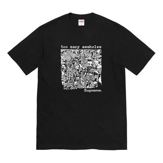 Supreme SS22 Week 19 Too Many Assholes Tee SUP-SS22-647